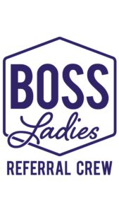 Boss Ladies Referral Crew